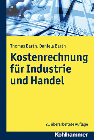 Buchcover Kosten- und Erfolgsrechnung für Industrie und Handel | Thomas Barth | EAN 9783170243804 | ISBN 3-17-024380-2 | ISBN 978-3-17-024380-4