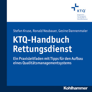 Buchcover KTQ-Handbuch Rettungsdienst | Stefan Kruse | EAN 9783170247970 | ISBN 3-17-024797-2 | ISBN 978-3-17-024797-0