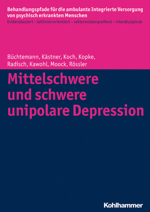 Buchcover Mittelschwere und schwere unipolare Depression | Dorothea Büchtemann | EAN 9783170248465 | ISBN 3-17-024846-4 | ISBN 978-3-17-024846-5