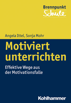 Buchcover Motiviert unterrichten | Sonja Mohr | EAN 9783170248878 | ISBN 3-17-024887-1 | ISBN 978-3-17-024887-8
