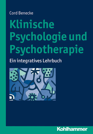 Buchcover Klinische Psychologie und Psychotherapie | Cord Benecke | EAN 9783170249684 | ISBN 3-17-024968-1 | ISBN 978-3-17-024968-4