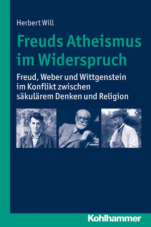 Buchcover Freuds Atheismus im Widerspruch | Herbert Will | EAN 9783170250239 | ISBN 3-17-025023-X | ISBN 978-3-17-025023-9