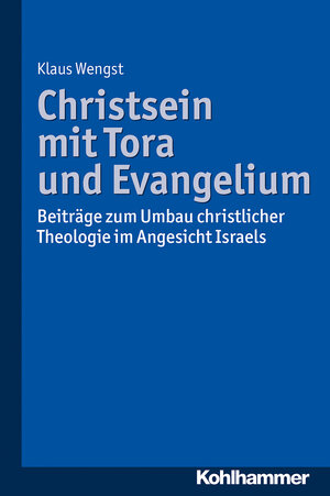 Buchcover Christsein mit Tora und Evangelium | Klaus Wengst | EAN 9783170251441 | ISBN 3-17-025144-9 | ISBN 978-3-17-025144-1