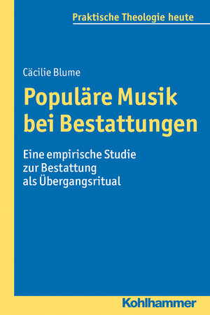 Buchcover Populäre Musik bei Bestattungen | Cäcilie Blume | EAN 9783170251632 | ISBN 3-17-025163-5 | ISBN 978-3-17-025163-2