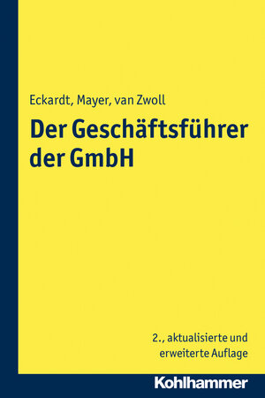 Buchcover Der Geschäftsführer der GmbH | Bernd Eckardt | EAN 9783170252646 | ISBN 3-17-025264-X | ISBN 978-3-17-025264-6