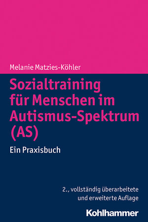 Buchcover Sozialtraining für Menschen im Autismus-Spektrum (AS) | Melanie Matzies-Köhler | EAN 9783170252967 | ISBN 3-17-025296-8 | ISBN 978-3-17-025296-7