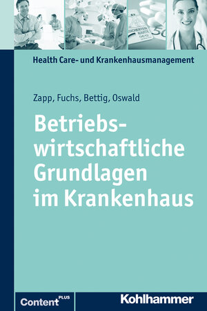 Buchcover Betriebswirtschaftliche Grundlagen im Krankenhaus | Winfried Zapp | EAN 9783170254992 | ISBN 3-17-025499-5 | ISBN 978-3-17-025499-2