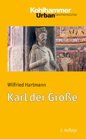 Buchcover Karl der Große | Wilfried Hartmann | EAN 9783170255722 | ISBN 3-17-025572-X | ISBN 978-3-17-025572-2