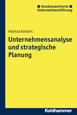 Buchcover Unternehmensanalyse und strategische Planung | Helmut Kohlert | EAN 9783170256088 | ISBN 3-17-025608-4 | ISBN 978-3-17-025608-8