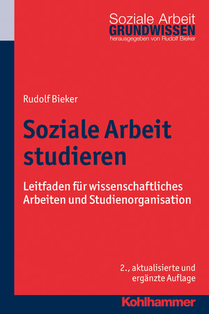 Buchcover Soziale Arbeit studieren | Rudolf Bieker | EAN 9783170256989 | ISBN 3-17-025698-X | ISBN 978-3-17-025698-9