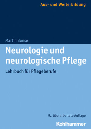 Buchcover Neurologie und neurologische Pflege | Martin Bonse | EAN 9783170257375 | ISBN 3-17-025737-4 | ISBN 978-3-17-025737-5