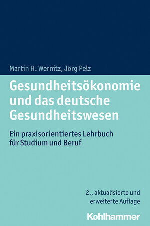 Buchcover Gesundheitsökonomie und das deutsche Gesundheitswesen | Martin H. Wernitz | EAN 9783170258105 | ISBN 3-17-025810-9 | ISBN 978-3-17-025810-5