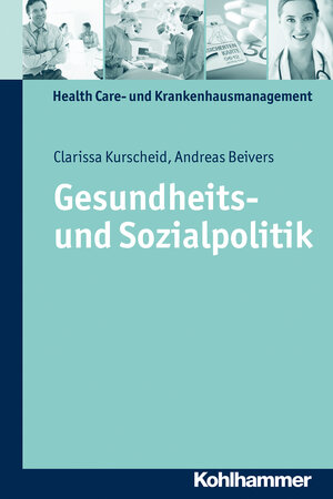 Buchcover Gesundheits- und Sozialpolitik | Clarissa Kurscheid | EAN 9783170259621 | ISBN 3-17-025962-8 | ISBN 978-3-17-025962-1