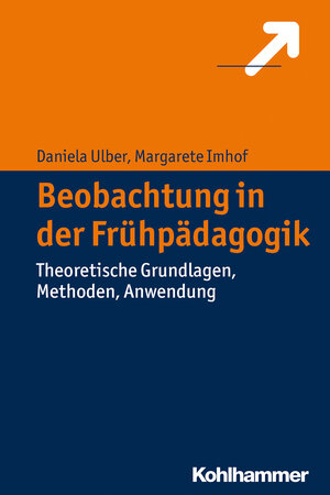 Buchcover Beobachtung in der Frühpädagogik | Daniela Ulber | EAN 9783170259645 | ISBN 3-17-025964-4 | ISBN 978-3-17-025964-5