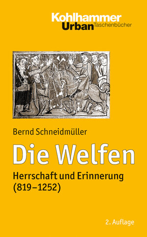 Buchcover Die Welfen | Bernd Schneidmüller | EAN 9783170261044 | ISBN 3-17-026104-5 | ISBN 978-3-17-026104-4