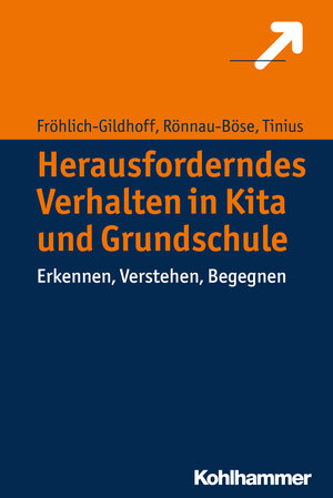 Buchcover Herausforderndes Verhalten in Kita und Grundschule | Klaus Fröhlich-Gildhoff | EAN 9783170261761 | ISBN 3-17-026176-2 | ISBN 978-3-17-026176-1