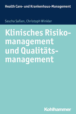 Buchcover Klinisches Risikomanagement und Qualitätsmanagement | Sascha Saßen | EAN 9783170261778 | ISBN 3-17-026177-0 | ISBN 978-3-17-026177-8