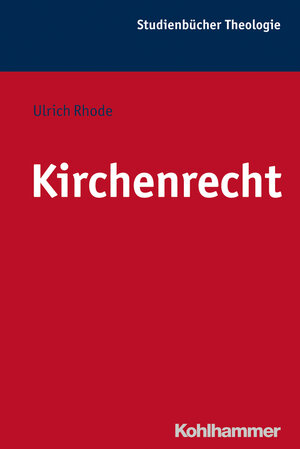 Buchcover Kirchenrecht | Ulrich Rhode | EAN 9783170262287 | ISBN 3-17-026228-9 | ISBN 978-3-17-026228-7