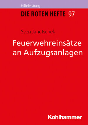 Buchcover Feuerwehreinsätze an Aufzugsanlagen | Sven Janetschek | EAN 9783170262577 | ISBN 3-17-026257-2 | ISBN 978-3-17-026257-7