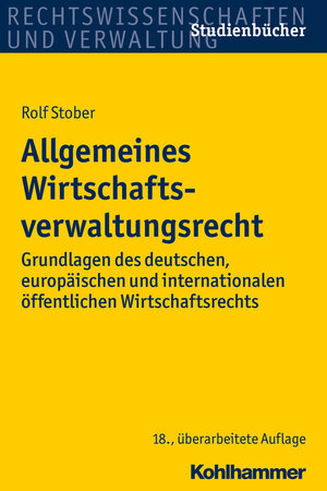 Buchcover Allgemeines Wirtschaftsverwaltungsrecht | Rolf Stober | EAN 9783170263451 | ISBN 3-17-026345-5 | ISBN 978-3-17-026345-1