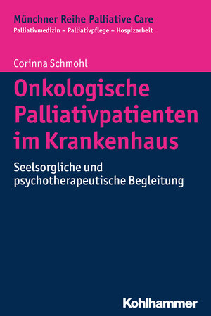 Buchcover Onkologische Palliativpatienten im Krankenhaus | Corinna Schmohl | EAN 9783170263765 | ISBN 3-17-026376-5 | ISBN 978-3-17-026376-5