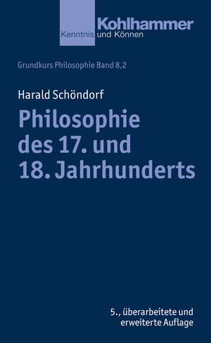 Buchcover Philosophie des 17. und 18. Jahrhunderts | Harald Schöndorf | EAN 9783170263956 | ISBN 3-17-026395-1 | ISBN 978-3-17-026395-6