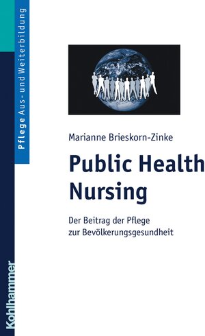 Buchcover Public Health Nursing | Marianne Brieskorn-Zinke | EAN 9783170264625 | ISBN 3-17-026462-1 | ISBN 978-3-17-026462-5