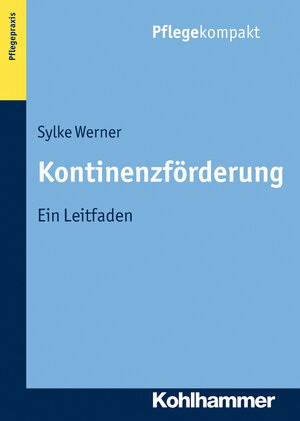 Buchcover Kontinenzförderung | Sylke Werner | EAN 9783170264885 | ISBN 3-17-026488-5 | ISBN 978-3-17-026488-5