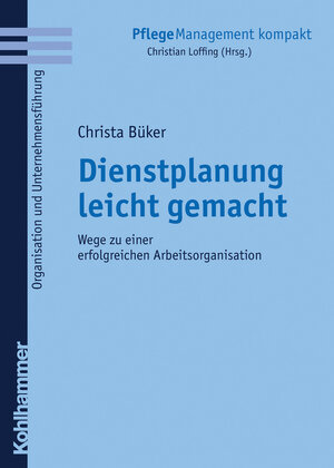 Buchcover Dienstplanung leicht gemacht | Christa Büker | EAN 9783170265103 | ISBN 3-17-026510-5 | ISBN 978-3-17-026510-3