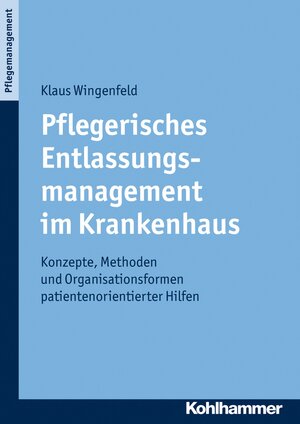 Buchcover Pflegerisches Entlassungsmanagement im Krankenhaus | Klaus Wingenfeld | EAN 9783170265318 | ISBN 3-17-026531-8 | ISBN 978-3-17-026531-8