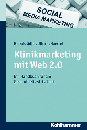 Buchcover Klinikmarketing mit Web 2.0 | Mathias Brandstädter | EAN 9783170265332 | ISBN 3-17-026533-4 | ISBN 978-3-17-026533-2