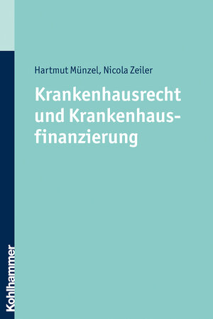 Buchcover Krankenhausrecht und Krankenhausfinanzierung | Hartmut Münzel | EAN 9783170265530 | ISBN 3-17-026553-9 | ISBN 978-3-17-026553-0