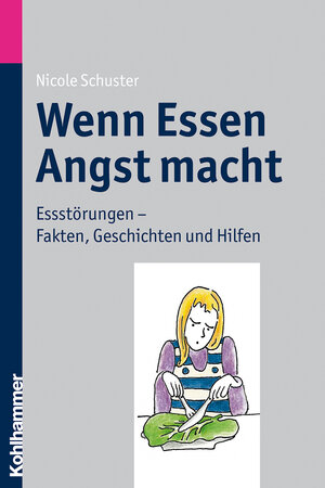 Buchcover Wenn Essen Angst macht | Nicole Schuster | EAN 9783170266179 | ISBN 3-17-026617-9 | ISBN 978-3-17-026617-9