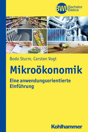 Buchcover Mikroökonomik | Bodo Sturm | EAN 9783170267664 | ISBN 3-17-026766-3 | ISBN 978-3-17-026766-4