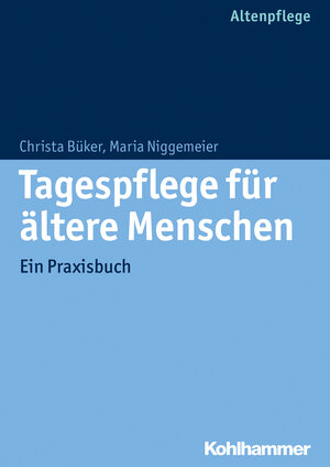 Buchcover Tagespflege für ältere Menschen | Christa Büker | EAN 9783170267756 | ISBN 3-17-026775-2 | ISBN 978-3-17-026775-6