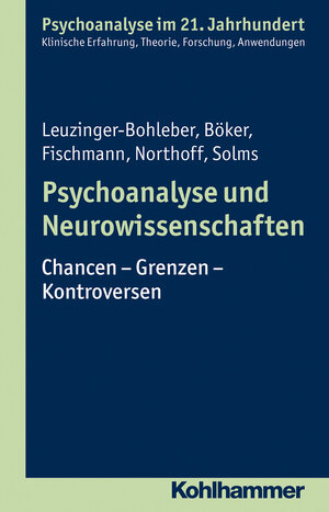 Buchcover Psychoanalyse und Neurowissenschaften | Marianne Leuzinger-Bohleber | EAN 9783170267848 | ISBN 3-17-026784-1 | ISBN 978-3-17-026784-8