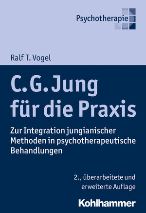 Buchcover C. G. Jung für die Praxis | Ralf T. Vogel | EAN 9783170268531 | ISBN 3-17-026853-8 | ISBN 978-3-17-026853-1