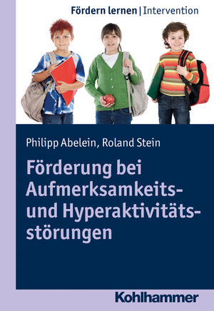 Buchcover Förderung bei Aufmerksamkeits- und Hyperaktivitätsstörungen | Philipp Abelein | EAN 9783170269002 | ISBN 3-17-026900-3 | ISBN 978-3-17-026900-2
