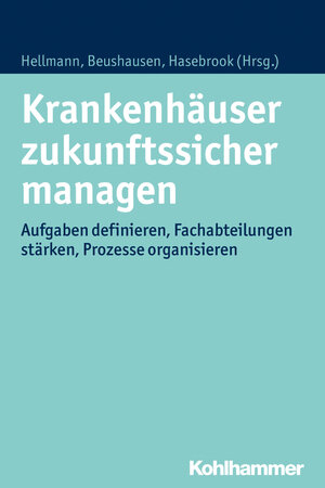 Buchcover Krankenhäuser zukunftssicher managen  | EAN 9783170269156 | ISBN 3-17-026915-1 | ISBN 978-3-17-026915-6