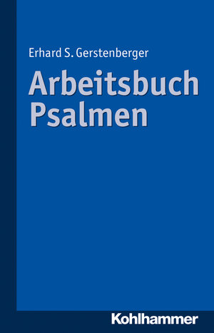 Buchcover Arbeitsbuch Psalmen | Erhard S. Gerstenberger | EAN 9783170269941 | ISBN 3-17-026994-1 | ISBN 978-3-17-026994-1