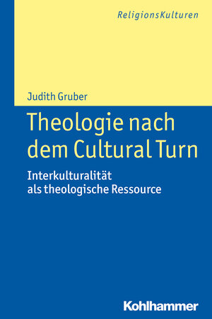 Buchcover Theologie nach dem Cultural Turn | Judith Gruber | EAN 9783170271661 | ISBN 3-17-027166-0 | ISBN 978-3-17-027166-1