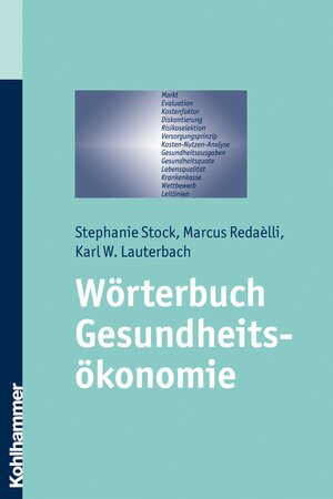 Buchcover Wörterbuch Gesundheitsökonomie | Stephanie Stock | EAN 9783170272316 | ISBN 3-17-027231-4 | ISBN 978-3-17-027231-6
