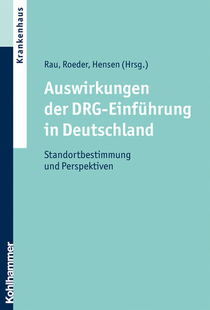 Buchcover Auswirkungen der DRG-Einführung in Deutschland  | EAN 9783170272514 | ISBN 3-17-027251-9 | ISBN 978-3-17-027251-4