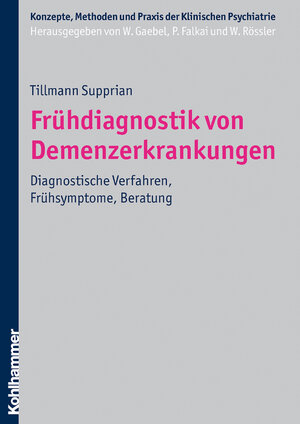 Buchcover Frühdiagnostik von Demenzerkrankungen | Tillmann Supprian | EAN 9783170274181 | ISBN 3-17-027418-X | ISBN 978-3-17-027418-1