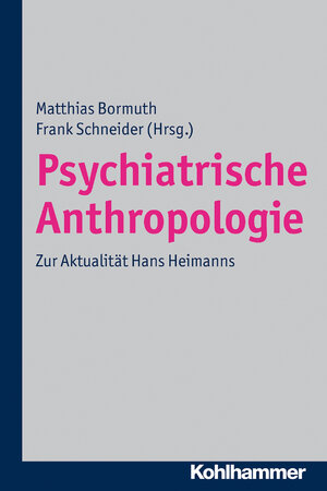 Buchcover Psychiatrische Anthropologie  | EAN 9783170275300 | ISBN 3-17-027530-5 | ISBN 978-3-17-027530-0