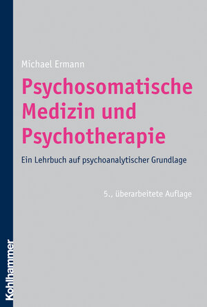 Buchcover Psychosomatische Medizin und Psychotherapie | Michael Ermann | EAN 9783170275485 | ISBN 3-17-027548-8 | ISBN 978-3-17-027548-5