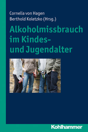 Buchcover Alkoholmissbrauch im Kindes- und Jugendalter  | EAN 9783170275812 | ISBN 3-17-027581-X | ISBN 978-3-17-027581-2