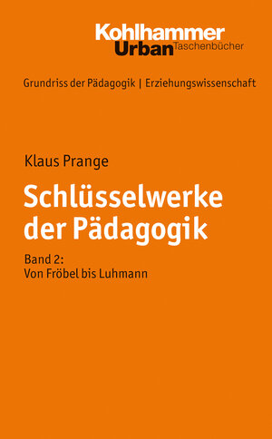 Buchcover Schlüsselwerke der Pädagogik | Klaus Prange | EAN 9783170277090 | ISBN 3-17-027709-X | ISBN 978-3-17-027709-0