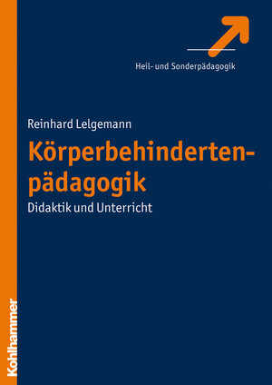 Buchcover Körperbehindertenpädagogik | Reinhard Lelgemann | EAN 9783170278264 | ISBN 3-17-027826-6 | ISBN 978-3-17-027826-4