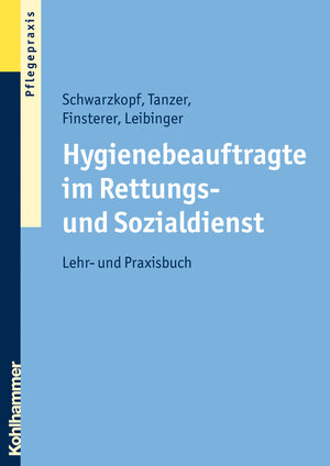 Buchcover Hygienebeauftragte im Rettungs- und Sozialdienst | Andreas Schwarzkopf | EAN 9783170279131 | ISBN 3-17-027913-0 | ISBN 978-3-17-027913-1